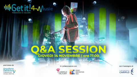 Q&A Session | Get it! 4 Music, il programma per l’imprenditoria musicale